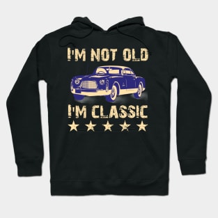 im not old im classic Hoodie